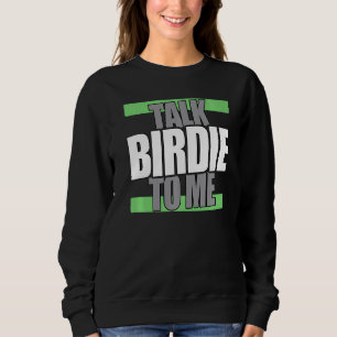 Sprich Birdie mit mir Golf Player Sweatshirt