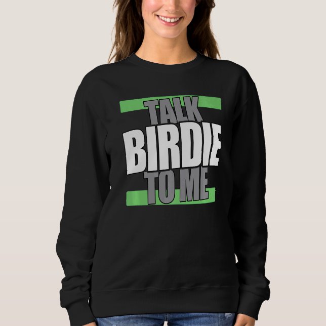 Sprich Birdie mit mir Golf Player Sweatshirt (Vorderseite)
