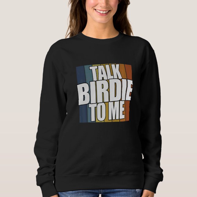 Sprich Birdie mit mir Golf Player Sweatshirt (Vorderseite)