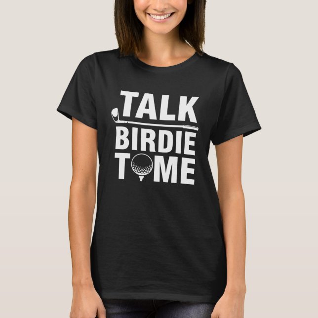Sprich Birdie mit mir Golf Player T-Shirt (Vorderseite)