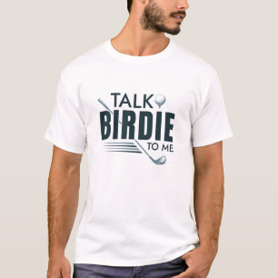 Sprich Birdie mit mir T-Shirt