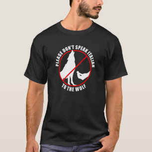 Sprich bitte nicht Italienisch mit dem Wolf-Verbot T-Shirt