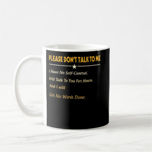 Sprich bitte nicht mit mir, dass ich keine Kontrol Kaffeetasse