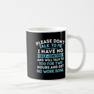 Sprich bitte nicht mit mir, ich habe keine Kontrol Kaffeetasse