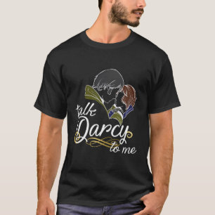 Sprich Darcy mit mir, dass ich eine Vorurteile übe T-Shirt