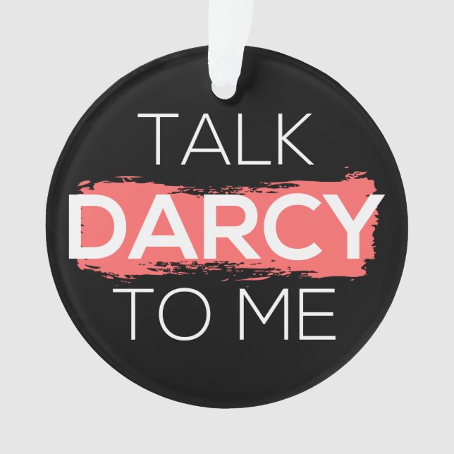 Sprich Darcy mit mir Ornament (Vorderseite)