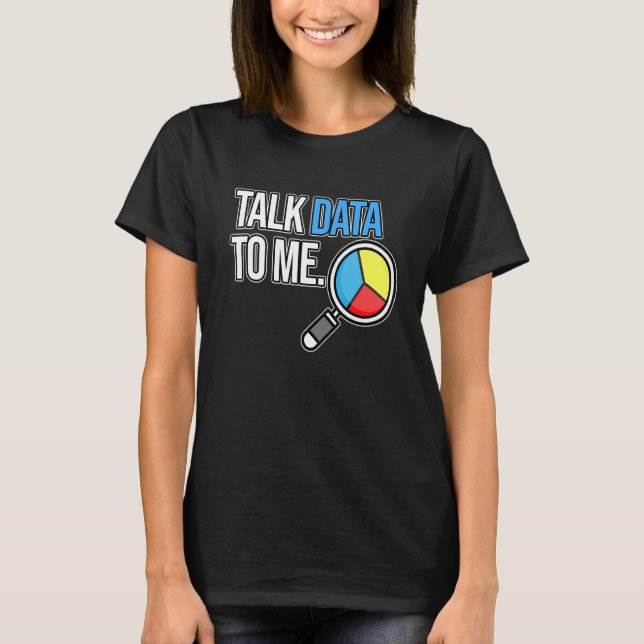 Sprich Daten Mit Mir Informatiker Datenanalyst Gr T-Shirt (Vorderseite)