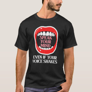 Sprich deinen Geist, selbst wenn deine Stimme zitt T-Shirt