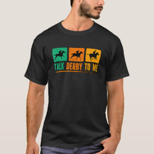 Sprich Derby mit mir auf Rennen T-Shirt