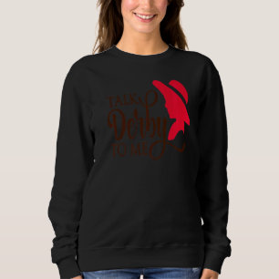 Sprich Derby mit mir Derby Day 2022 Kentucky Horse Sweatshirt