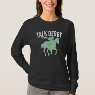 Sprich Derby mit mir Derby Day Racing Kentucky E T-Shirt
