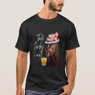 Sprich Derby Zu Mir Pferd T-Shirt