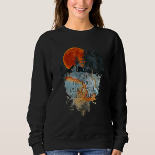Sprich die Wahrheit, selbst wenn deine Stimme ersc Sweatshirt