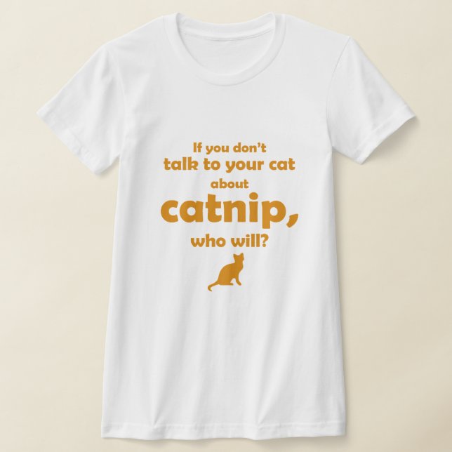 "Sprich mit deiner Katze..." T-Shirt (Ablage )