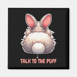 Sprich mit dem Puff-Hasen-Shirt Lustiges Osterhase Magnet