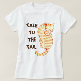 "Sprich mit dem Schwanz" Funny Cat Quotes T-Shirt