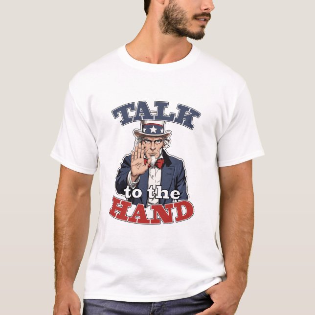 Sprich mit der Hand | Onkel Sam Parodie Lustiges T T-Shirt (Vorderseite)