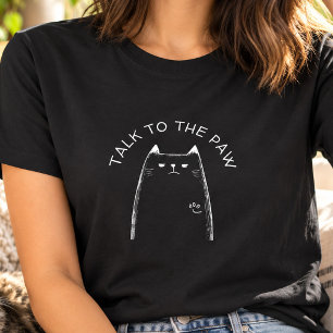 "Sprich mit der Pfote" Lustiges genervtes Katzenli T-Shirt