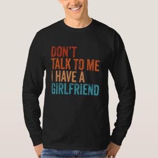 Sprich mit mir, dass ich eine Freundin Vintag habe T-Shirt