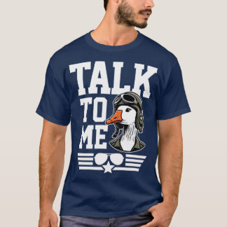 Sprich mit mir Gans T-Shirt