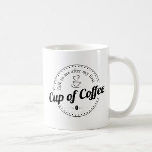 Sprich mit mir nach dem ersten Kaffee lustiger Spr Kaffeetasse