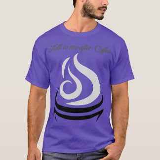 Sprich mit mir nach dem Kaffee T-Shirt