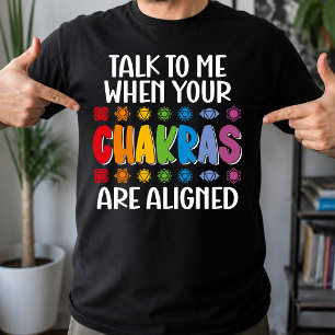 Sprich mit mir, wenn deine Chakren ausgerichtet si T-Shirt