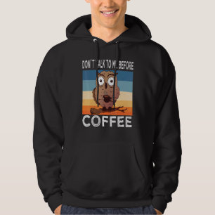 Sprich nicht mit mir, bevor Kaffee Kaffee-Kaffee-K Hoodie