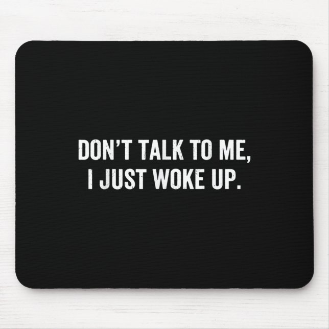 Sprich nicht mit mir, dass ich gerade ein sonniges mousepad (Vorne)