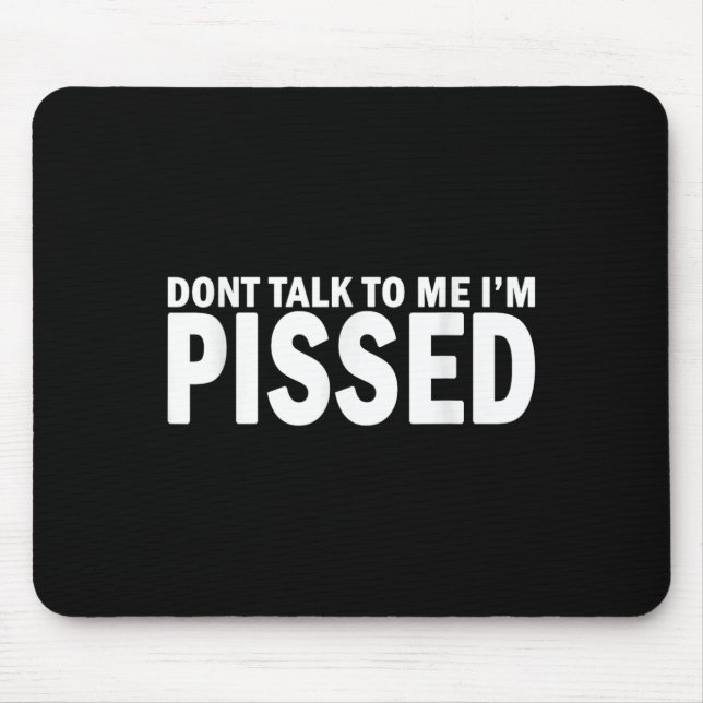 Sprich nicht mit mir, ich bin fertig - wütend, Ver Mousepad (Vorne)