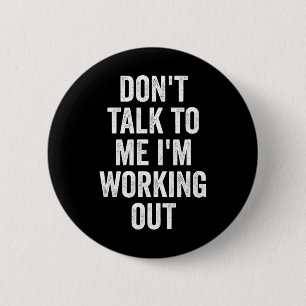 Sprich nicht mit mir, ich trainiere Fitnessstudio  Button