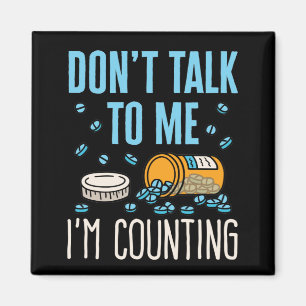 Sprich nicht mit mir, ich zähle Pharmazie Magnet