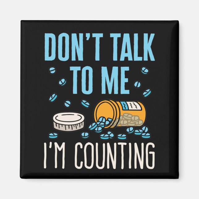 Sprich nicht mit mir, ich zähle Pharmazie Magnet (Vorne)