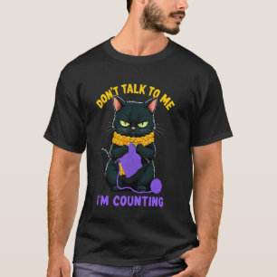 Sprich nicht mit mir, ich zähle Strickende Katze S T-Shirt