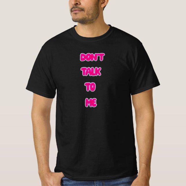 Sprich nicht mit mir T-Shirt (Vorderseite)