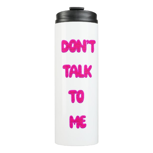 Sprich nicht mit mir thermosbecher (Vorderseite)