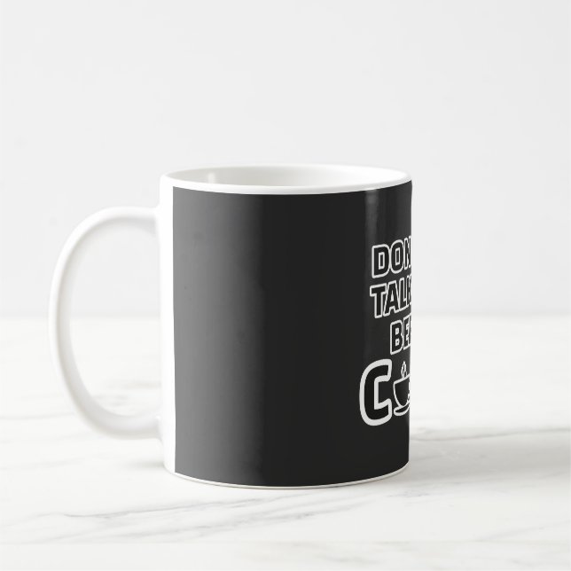 “Sprich nicht mit mir vor dem Kaffee – Lustiger Mo Kaffeetasse (Links)