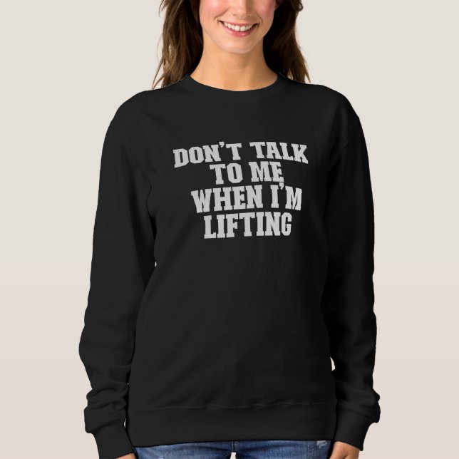 Sprich nicht mit mir, wenn ich hebe sweatshirt (Vorderseite)