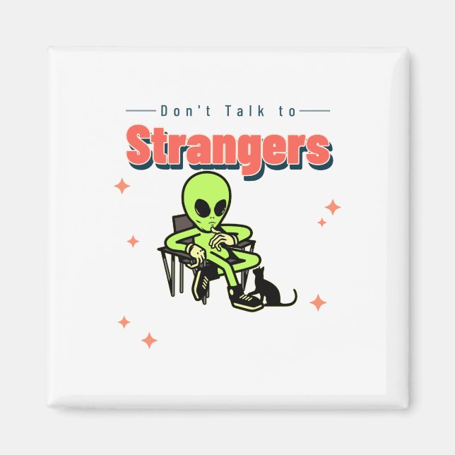 Sprich nicht mit Strangers-Spaß-Retro-Alien-Funny Magnet (Vorne)