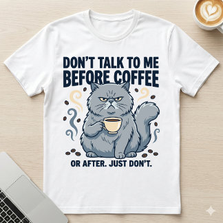 Sprich nicht vor dem Kaffee oder nach Grumpy Cat T-Shirt