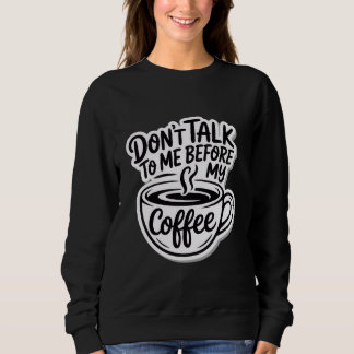 Sprich nicht vor meinem Kaffee mit mir, T - Shirt
