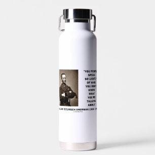 Sprich so leise über Krieg William T. Sherman Zita Trinkflasche