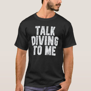 Sprich Tauchen Mit Mir Taucher Papa Oder Mama Ta T-Shirt