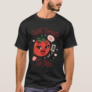 Sprich Tomate Mit Mir Lustiger Lebensmittelwitz Fl T-Shirt