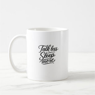 Sprich weniger, schlaf mehr lustige Typografie-Zit Kaffeetasse