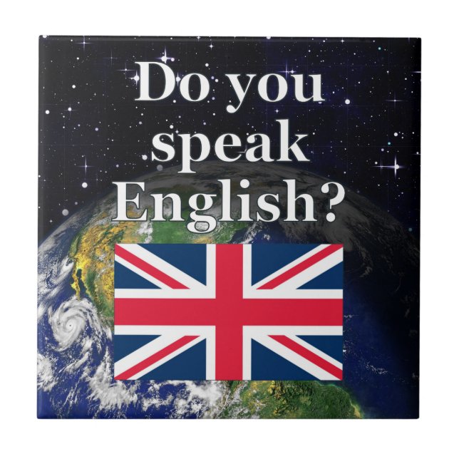 "Sprichst du Englisch?" auf Englisch. Flag & Erde Fliese (Vorderseite)