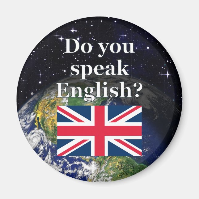 "Sprichst du Englisch?" auf Englisch. Flag & Erde Magnet (Vorne)