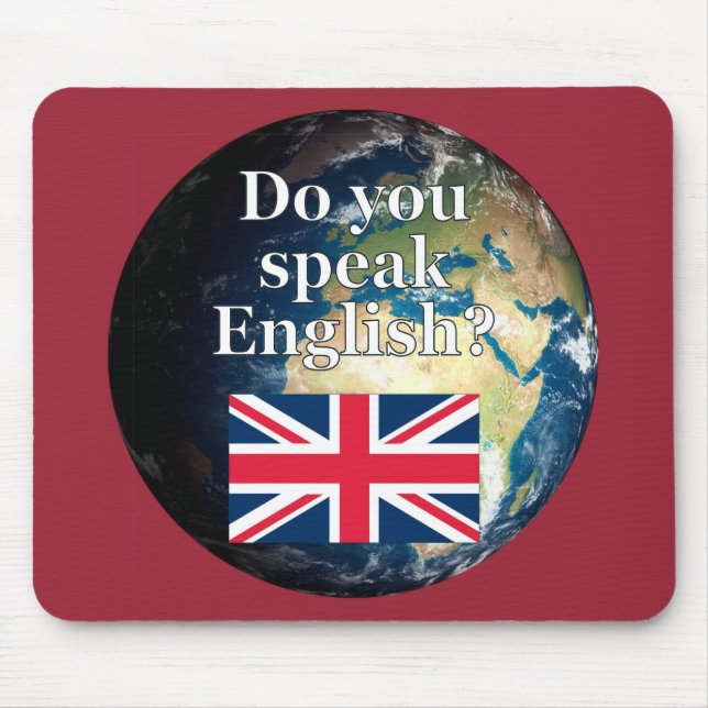 "Sprichst du Englisch?" auf Englisch. Flag & Erde Mousepad (Vorne)