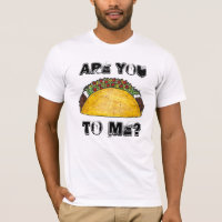 Sprichst du mit mir? Taco Tacos Feinschmecker T-Sh