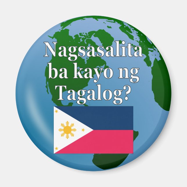 Sprichst du Tagalog? In Tagalog. Flagge & Globus Magnet (Vorne)